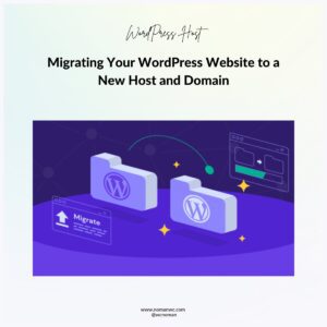 The Ultimate Guide to Migrating Your WordPress Website to a New Host and Domain: A Step-by-Step Tutorial for Beginners